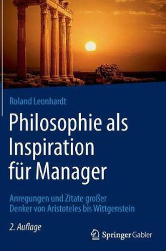 Cover image for Philosophie als Inspiration fur Manager: Anregungen und Zitate grosser Denker von Aristoteles bis Wittgenstein