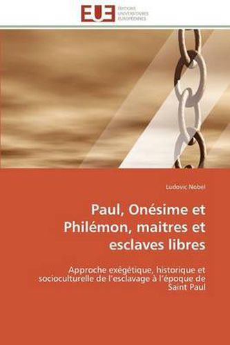 Cover image for Paul, On sime Et Phil mon, Maitres Et Esclaves Libres