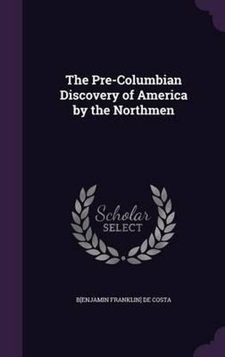 Cover image for The Pre-Columbian Discovery of America by the Northmen