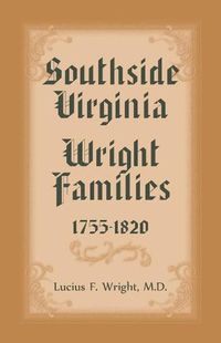 Cover image for Southside Virgina Wright Families, 1755-1820