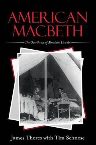 Cover image for American Macbeth: The Overthrow of Abraham Lincoln