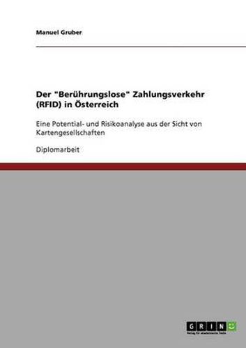 Cover image for Der Beruhrungslose Zahlungsverkehr (RFID) in OEsterreich: Eine Potential- und Risikoanalyse aus der Sicht von Kartengesellschaften