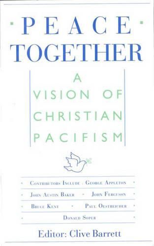 Cover image for Peace Together OP: A Vision of Christian Pacifism