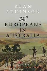 Cover image for The Europeans in Australia: Volume One - The Beginning