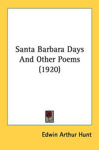 Cover image for Santa Barbara Days and Other Poems (1920)