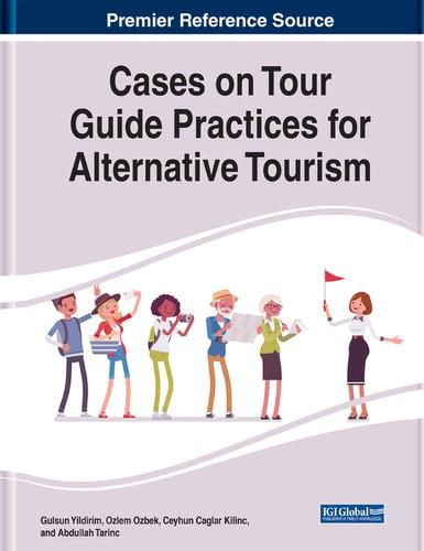 Cover image for Cases on Tour Guide Practices for Alternative Tourism