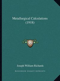 Cover image for Metallurgical Calculations (1918)