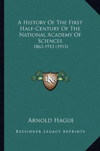 A History of the First Half-Century of the National Academy of Sciences: 1863-1913 (1913)