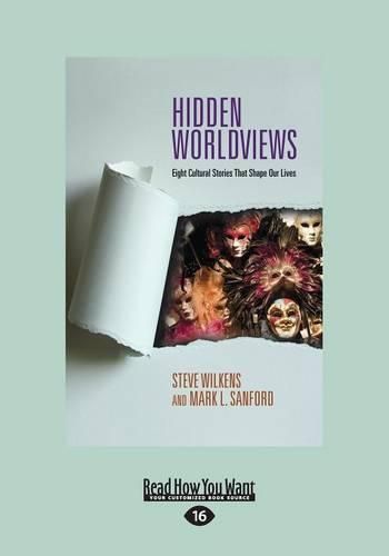 Cover image for Hidden Worldviews: Eight Cultural Stories That Shape Our Lives