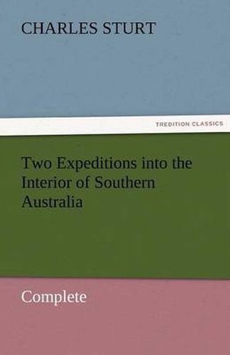 Cover image for Two Expeditions Into the Interior of Southern Australia - Complete