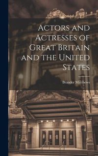 Cover image for Actors and Actresses of Great Britain and the United States