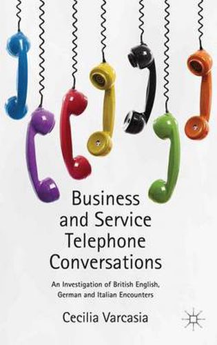 Cover image for Business and Service Telephone Conversations: An Investigation of British English, German and Italian Encounters