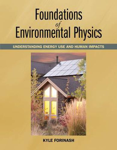 Cover image for Foundations of Environmental Physics: Understanding Energy Use and Human Impacts