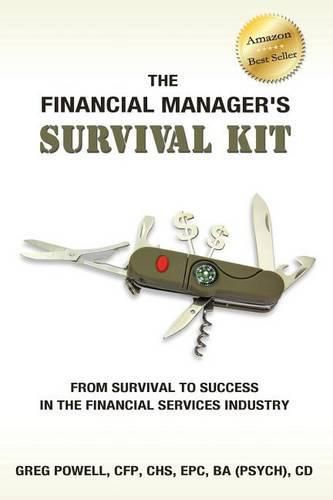 Cover image for The Financial Manager's Survival Kit: From Survival to Success in the Financial Services Industry