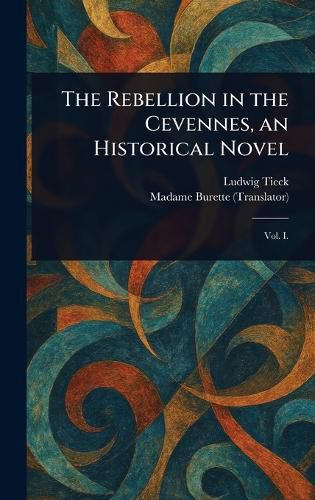Cover image for The Rebellion in the Cevennes, an Historical Novel