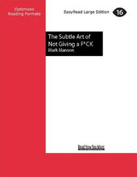 Cover image for The Subtle Art of Not Giving a F*CK: A Counterintuitive Approach to Living a Good Life