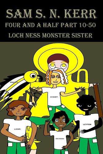 Four and a Half Part 10-50: Loch Ness Monster Sister