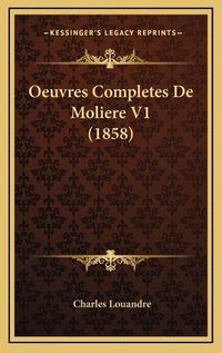 Cover image for Oeuvres Completes de Moliere V1 (1858)