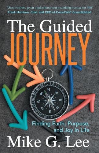 The Guided Journey: Finding Faith, Purpose, and Joy in Life