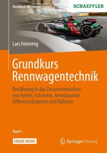 Cover image for Grundkurs Rennwagentechnik: Einfuhrung in das Zusammenwirken von Reifen, Fahrwerk, Aerodynamik, Differenzialsperren und Rahmen