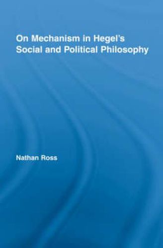 Cover image for On Mechanism in Hegel's Social and Political Philosophy