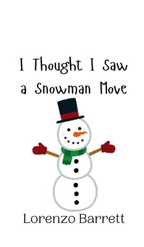 Cover image for I Thought I Saw a Snowman Move