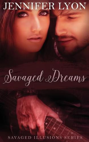 Cover image for Savaged Dreams: Savaged Illusions Trilogy Book 1