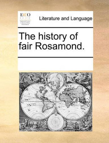 Cover image for The History of Fair Rosamond.