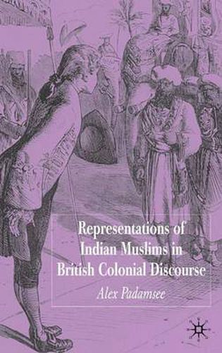 Cover image for Representations of Indian Muslims in British Colonial Discourse