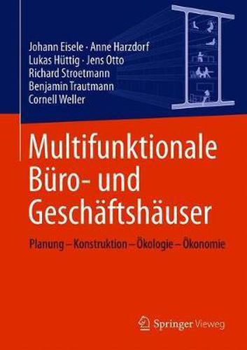 Multifunktionale Buro- und Geschaftshauser: Planung - Konstruktion - OEkologie - OEkonomie