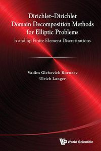 Cover image for Dirichlet-dirichlet Domain Decomposition Methods For Elliptic Problems: H And Hp Finite Element Discretizations