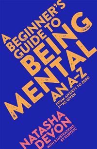 Cover image for A Beginner's Guide to Being Mental: An A-Z