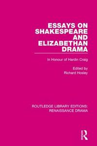 Cover image for Essays on Shakespeare and Elizabethan Drama: In Honour of Hardin Craig