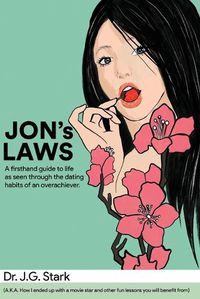 Cover image for Jon's Laws: A firsthand guide to life as seen through the dating habits of an overachiever.