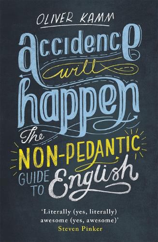 Cover image for Accidence Will Happen: The Non-Pedantic Guide to English