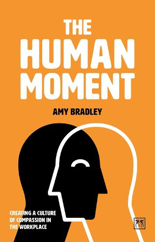 Cover image for The Human Moment: The Positive Power of Compassion in the Workplace