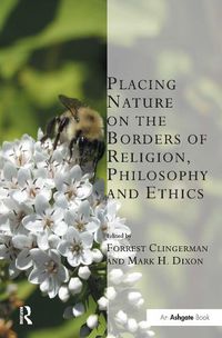 Cover image for Placing Nature on the Borders of Religion, Philosophy and Ethics