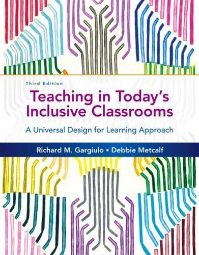 Teaching in Today's Inclusive Classrooms: A Universal Design for Learning Approach