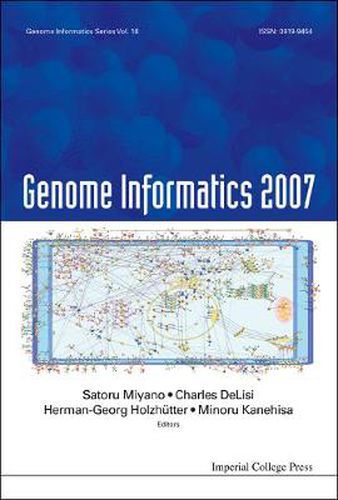 Cover image for Genome Informatics 2007: Genome Informatics Series Vol. 18 - Proceedings Of The 7th Annual International Workshop On Bioinformatics And Systems Biology (Ibsb 2007)