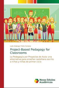 Cover image for Project-Based Pedagogy for Classrooms