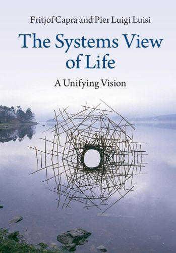 Cover image for The Systems View of Life: A Unifying Vision