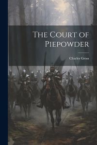 Cover image for The Court of Piepowder