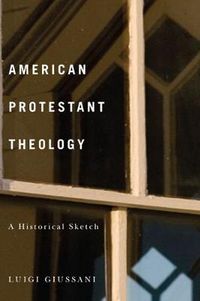 Cover image for American Protestant Theology: A Historical Sketch