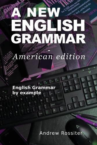 Cover image for A New English Grammar - American edition: English grammar by example