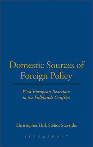 Cover image for Domestic Sources of Foreign Policy: West European Reactions to the Falklands Conflict West European Reactions to the Falklands Conflict