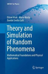 Cover image for Theory and Simulation of Random Phenomena: Mathematical Foundations and Physical Applications