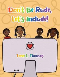 Cover image for Don't Be Rude, Let's Include!
