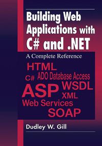 Cover image for Building Web Applications with C# and .NET: A Complete Reference