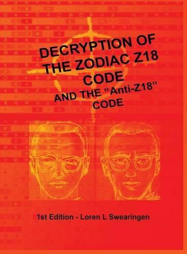 Cover image for Decryption of the Zodiac Z18 Code: and the Anti-Z18 Code