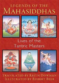Cover image for Legends of the Mahasiddhas: Lives of the Tantric Masters